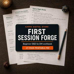 May include: A black rectangular card with orange and white text reading KAPPZ DIGITAL STORE FIRST SESSION FORGE Beginner D&D 5e DM workbook 27-PAGE PRINTABLE PDF, placed over white printed checklists and a pencil, with two polyhedral dice nearby.