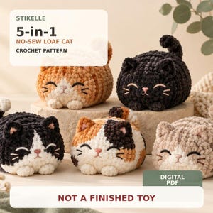 May include: A digital PDF crochet pattern for a 5-in-1 no-sew loaf cat. The image displays five plush, yarn-based cat figures in various colours including orange, black, calico, and beige, all featuring closed eyes, small ears, and a loaf shape.