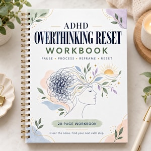 May include: A spiral-bound ADHD Overthinking Reset Workbook with a white cover featuring a line-art profile of a head with a tangled mind transitioning into leaves and a sun. Text includes "ADHD OVERTHINKING RESET WORKBOOK", "PAUSE PROCESS REFRAME RESET", "20-PAGE WORKBOOK", and "Clear the noise. Find your next calm step."