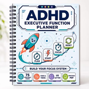 May include: A spiral-bound ADHD Executive Function Planner with a light blue cover featuring a cartoon rocket and a step-by-step focus system. The cover includes the text: ADHD EXECUTIVE FUNCTION PLANNER, BUILD YOUR FOCUS SYSTEM, 75 PRINTABLE PAGES, KIDS & TEENS, US LETTER, and PRINTABLE PDF.