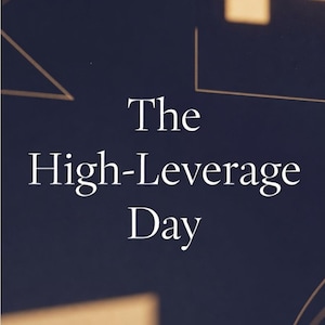 May include: A dark navy blue rectangular card featuring the white text The High-Leverage Day in the center, with the word PRODUCTIVITY in smaller white capital letters at the bottom, accented by thin gold geometric line art shapes.