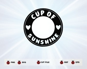 Cup of Sunshine Starbucks Ring,Starbucks Logo Border Wrap Silhouette Cricut SVG Digital file Clip art Vector DXF Pdf Jpg Png Eps