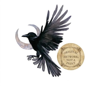 May include: A watercolour illustration of a black raven in flight with wings spread wide, positioned in front of a pale crescent moon. To the right, a circular tan seal features the text: ORIGINAL ARTWORK, NOT A PRINT, enclosed in a decorative border.