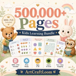 May include: A digital kids learning bundle featuring 500,000+ pages with illustrations of a bear, rabbit, and owl. Includes worksheets for tracing letters, counting numbers, shapes, colours, and mazes. Text includes MRR + PLR Included, ArtCraftLoom.
