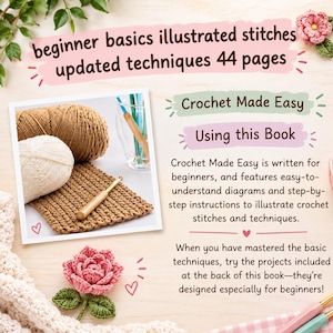 May include: A 44-page instructional book titled Crochet Made Easy, featuring beginner basics and illustrated stitches. The cover displays a photo of tan and cream yarn, a crochet hook, and a crocheted pink rose with green leaves.