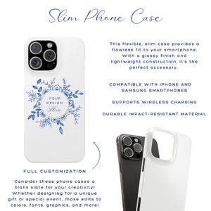 May include: White slim phone case with a blue floral design and the text "YOUR DESIGN Here". The case is shown with a black phone. The text "Slim Phone Case" is at the top.
