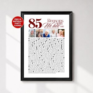 Peut inclure: Une affiche encadrée intitulée 85 Reasons Why We Love You, présentant cinq petites photographies d'une personne âgée en haut. Sous les photos se trouvent quatre-vingt-cinq lignes de texte, séparées par un petit cœur noir, dans un cadre noir.