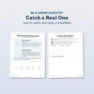 May include: Two educational pages titled BE A SNOW SCIENTIST Catch a Real One. The left page details The Snowflake Scientists Wilson Bentley and Ukichiro Nakaya with snowflake illustrations. The right page provides instructions to Catch a Snowflake.