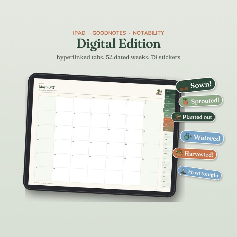 May include: A digital planner displayed on a tablet screen showing a May 2027 calendar with hyperlinked tabs. Beside the tablet are six colorful stickers labeled Sown, Sprouted, Planted out, Watered, Harvested, and Frost tonight. Text reads Digital Edition.