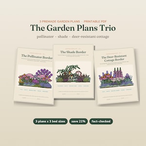May include: A set of three printable PDF garden plans titled The Garden Plans Trio, featuring The Pollinator Border, The Shade Border, and The Deer-Resistant Cottage Border. Each document includes a colorful illustration of flowers and plants.