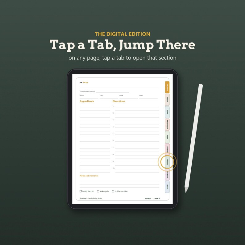 May include: A digital tablet displaying a recipe page with a white background, lined sections for ingredients and directions, and coloured side tabs. The text reads THE DIGITAL EDITION Tap a Tab, Jump There on any page, tap a tab to open that section. A white stylus is positioned to the right.