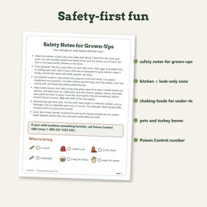 May include: A white informational sheet titled Safety-first fun and Safety Notes for Grown-Ups. It lists safety guidelines for children, including kitchen rules, food allergies, choking hazards, pet safety, and a Poison Control number. Includes a checklist.