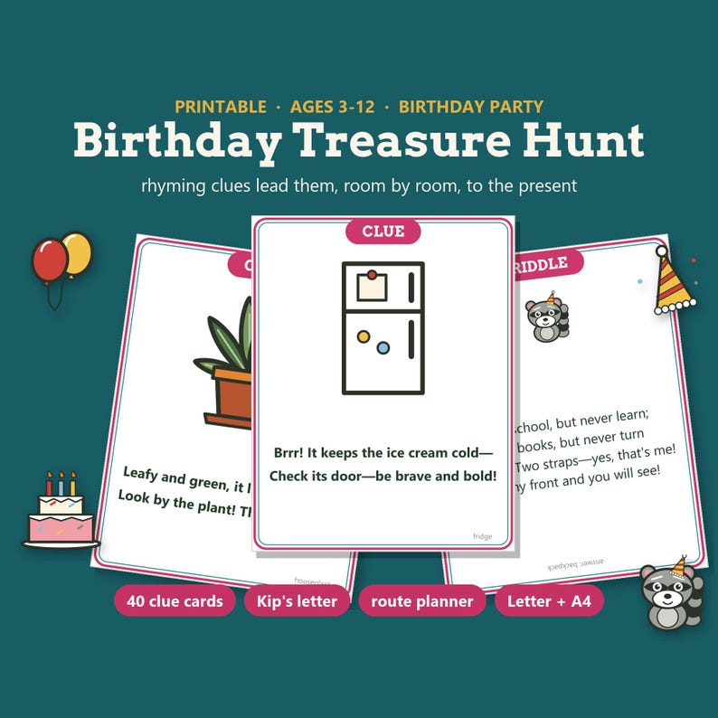 May include: A printable birthday treasure hunt game featuring white cards with pink borders, colorful illustrations of a refrigerator, a potted plant, and a raccoon, along with rhyming text clues. The set includes 40 clue cards, a letter, and a route planner.