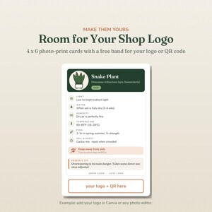 May include: A 4x6 inch photo-print card featuring a Snake Plant care guide with icons for light, water, humidity, temperature, and soil. The card includes a section for a shop logo and QR code, with text reading 'MAKE THEM YOURS', 'Room for Your Shop Logo', and 'your logo + QR here'.
