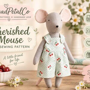 May include: A grey fabric mouse doll wearing green dungarees with a white polka dot and red cherry print. The text on the image reads ThreadPetalCo, Cherished Mouse, Toy Sewing Pattern, A little friend for life, and Create Something Special.