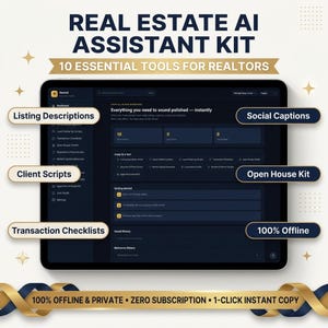 May include: A digital interface for a Real Estate AI Assistant Kit displayed on a tablet screen. The dashboard features tools like Listing Descriptions, Social Captions, Client Scripts, Open House Kit, and Transaction Checklists. Text includes 10 Essential Tools for Realtors, 100% Offline, 100% Offline & Private, Zero Subscription, and 1-Click Instant Copy.