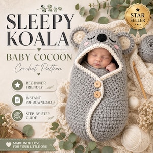 May include: A crochet pattern for a baby cocoon shaped like a sleepy koala. The pattern includes text reading SLEEPY KOALA BABY COCOON Crochet Pattern, BEGINNER FRIENDLY, INSTANT PDF DOWNLOAD, STEP-BY-STEP GUIDE, and MADE WITH LOVE FOR YOUR LITTLE ONE.