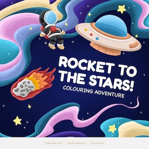 May include: A digital illustration featuring an astronaut, a flying saucer, and a flaming asteroid against a dark blue space background with colourful nebulae and stars. The text reads ROCKET TO THE STARS! COLOURING ADVENTURE, 10 PRINTABLE PAGES, INSTANT DOWNLOAD, US LETTER & A4.