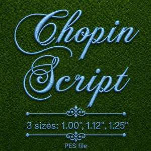 May include: Light blue embroidery design featuring the text Chopin Script in a cursive font. Below the text are two horizontal lines with decorative flourishes and the text 3 sizes: 2.54 cm, 2.84 cm, 3.18 cm followed by the text PES file.