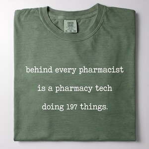 Pharmacy Tech Shirt, Pharmacy Technician Humor Gift, Behind Every Pharmacist Is A Pharmacy Tech Doing 197 Things