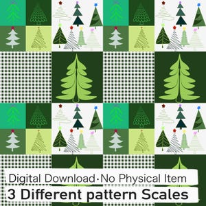 May include: A digital pattern featuring a grid of green and white checkered squares alternating with squares containing various stylised Christmas tree illustrations in shades of green, white, and black. Text reads: Digital Download No Physical Item 3 Different pattern Scales.