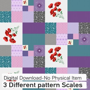 May include: A digital pattern featuring a patchwork grid of squares with various designs including red poppy flowers, teal floral motifs, purple geometric shapes, and grey cross-hatch patterns. Text reads: Digital Download No Physical Item 3 Different pattern Scales.