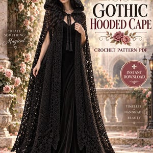 May include: A black crochet hooded cape featuring an intricate openwork pattern and a braided tie closure with tassels. The text on the image reads: GOTHIC HOODED CAPE, CREATE SOMETHING MAGICAL, CROCHET PATTERN PDF, INSTANT DOWNLOAD, TIMELESS HANDMADE BEAUTY.
