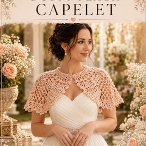May include: A dusty peach crochet capelet featuring an intricate openwork pattern with a scalloped edge and a single front closure. The text DUSTY PEACH CAPELET and Garden Wedding Glow is printed on the image above and below the garment.