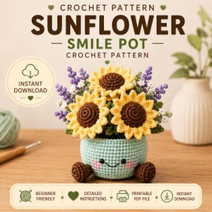 May include: A crochet pattern for a sunflower smile pot featuring text that reads CROCHET PATTERN SUNFLOWER SMILE POT. The image displays a light green crocheted pot with a smiling face and brown feet, filled with yellow sunflowers and purple flowers.
