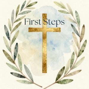 May include: A study journal cover featuring a gold cross centred over a light blue watercolour wash, surrounded by a green olive branch wreath. The text reads First Steps and A 30 Day Study Journal for Those New to Faith in dark blue and gold.