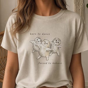 Funny Cat T-Shirt MylittlePompon, born to dance forced to behave, unisex cotton tee, Cute Kitten Shirt, Dancing Cats Tee, cat lover gift