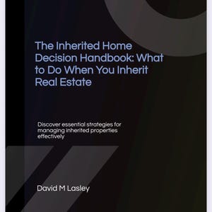 Pode incluir: Uma capa de livro com fundo preto e texto azul claro. O título diz The Inherited Home Decision Handbook: What to Do When You Inherit Real Estate. Abaixo do título, o texto diz Discover essential strategies for managing inherited properties effectively. O nome do autor David M Lasley está na parte inferior.