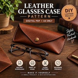 May include: A brown leather glasses case with a brass snap closure, accompanied by a pair of dark-rimmed eyeglasses. The image includes text: LEATHER GLASSES CASE PATTERN, DIGITAL PDF, A4 ONLY, DIY LEATHER PROJECT, INSTANT DOWNLOAD, PRINT AT HOME, CLEAR PATTERN, BEGINNER FRIENDLY, MAKE IT YOURSELF, A SMALL PROJECT. A BIG SATISFACTION.