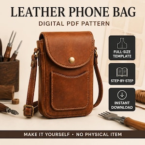 Può includere: Un modello PDF digitale per borsa porta telefono in pelle marrone con patta, chiusura a scatto in ottone e tasca frontale. Il testo include LEATHER PHONE BAG, DIGITAL PDF PATTERN, FULL-SIZE TEMPLATE, STEP-BY-STEP, INSTANT DOWNLOAD.