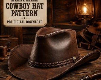 May include: A dark brown leather cowboy hat with a braided leather hatband and a metallic stud. A sign above the hat reads LEATHER COWBOY HAT PATTERN PDF DIGITAL DOWNLOAD. The hat is positioned on a wooden surface with leather crafting tools.
