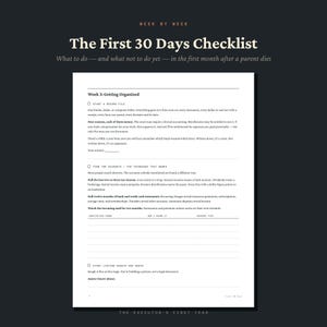 May include: A white checklist document titled The First 30 Days Checklist with the subtitle What to do—and what not to do yet—in the first month after a parent dies. The page features Week 3: Getting Organised with sections for record files, account finding, and listing assets and debts.