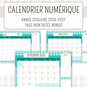 May include: A digital calendar for the 2026-2027 school year featuring a teal and white gingham pattern. The layout includes a monthly grid, a notes section, and a bonus undated page. Text reads: CALENDRIER NUMÉRIQUE, ANNÉE SCOLAIRE 2026-2027, PAGE NON DATÉE BONUS.