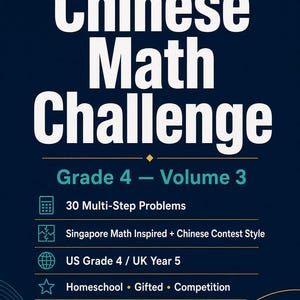 May include: A dark blue educational book cover titled Chinese Math Challenge Grade 4 Volume 3. It lists 30 Multi-Step Problems, Singapore Math Inspired, Chinese Contest Style, US Grade 4, UK Year 5, Homeschool, Gifted, Competition, No Calculator, and Detailed Solutions.