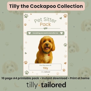 May include: A 10-page A4 printable Pet Sitter Pack featuring a golden-brown Cockapoo illustration. The document includes the text Tilly the Cockapoo Collection, Pet Sitter Pack, Everything you need to look after me, and For the care of: Tilly.