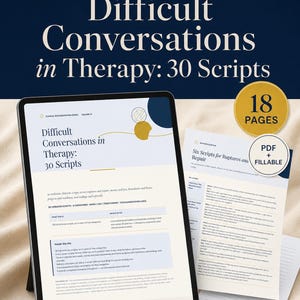 Könnte beinhalten: Ein digitales Tablet mit einem Dokument namens Difficult Conversations in Therapy: 30 Scripts neben einer gedruckten Seite mit Six Scripts for Ruptures and Repair. Das Dokument enthält ein ausfüllbares PDF-Format und 18 Seiten.