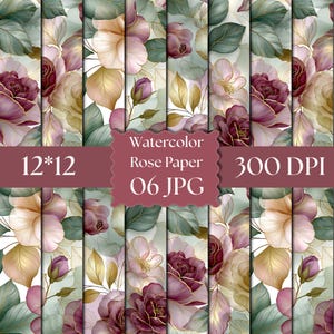 May include: A digital collection of watercolor rose paper featuring floral patterns in shades of deep burgundy, soft pink, and muted green with gold outlines. The text reads Watercolor Rose Paper 12*12 300 DPI 06 JPG on a maroon banner.