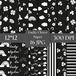 May include: A collection of sixteen digital paper patterns in black and white featuring motifs of four-leaf clovers, rainbows, clouds, horseshoes, and the word Lucky. The central text overlay reads Lucky Clover Paper 12*12 16 JPG 300 DPI.