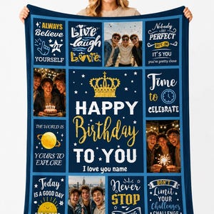 May include: A navy blue fleece blanket featuring a collage of photos of three young men, gold crown graphics, and inspirational text including "Happy Birthday To You," "Always Believe In Yourself," "Live Laugh Love," and "Never Stop Dreaming."