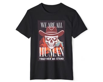 We Are All Human Skull Cowboy T-Shirt | Together We Stand