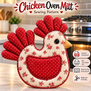 May include: A chicken-shaped oven mitt sewing pattern featuring a cream-colored body with a red floral print, a solid red wing with white polka dots, and a red comb with white polka dots. The design includes a black button eye and a yellow beak.