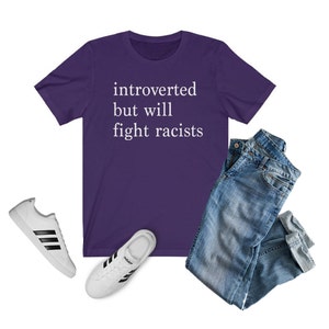 Introverted but Will Fight Racists T-shirt | Introvert Shirt, Black Lives Matter Shirt, One Love Shirt, Gift for Her, Gift for Him, INFJ Team Purple