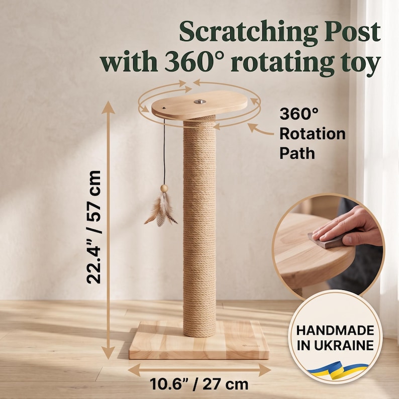 May include: A scratching post with a 360-degree rotating toy, featuring a light wood base and top, a sisal-wrapped column, and a hanging feather toy. It measures 22.4 inches in height and 10.6 inches in width. Text includes "Scratching Post with 360&deg; rotating toy" and "HANDMADE IN UKRAINE".
