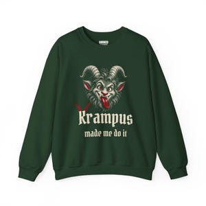 Dark Christmas Sweatshirt for Her or Him, Krampus Made Me Do It Crewneck, Santa's Other List Back Print Forest Green