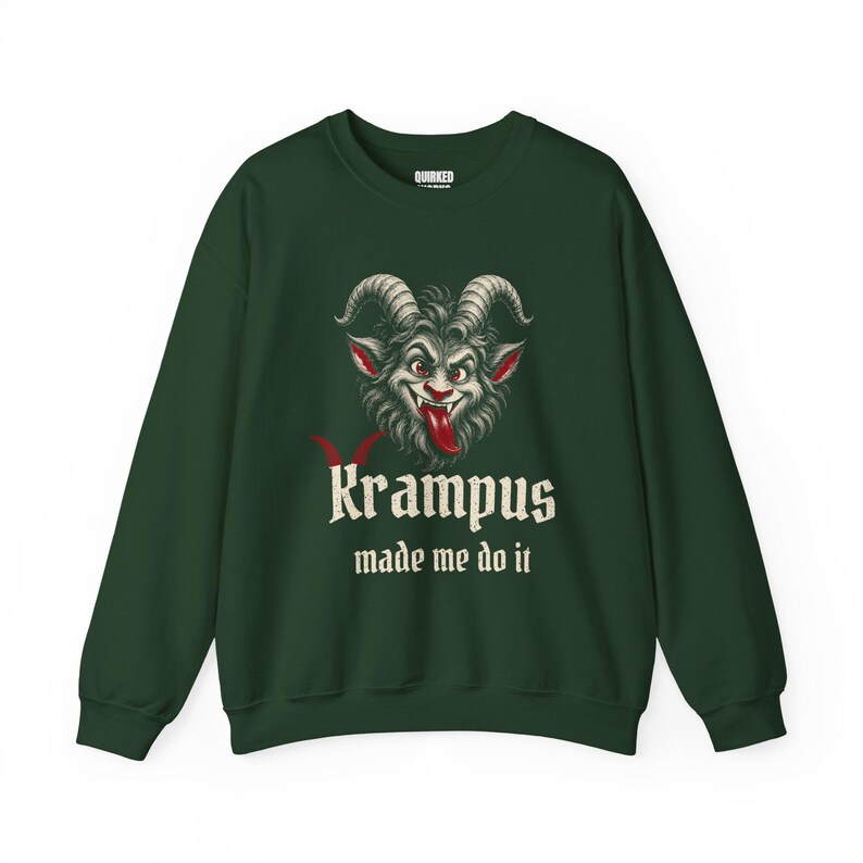 Dark Christmas Sweatshirt for Her or Him, Krampus Made Me Do It Crewneck, Santa's Other List Back Print Forest Green
