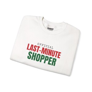 Official Last-Minute Shopper Sweatshirt, Christmas Crewneck, Holiday Gift for Her or Him, Xmas Party Outfit, Family Christmas Matching image 2